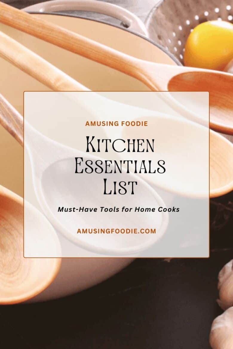 Kitchen Essentials List: 25 Must-Have Tools Every Home Cook Needs ...